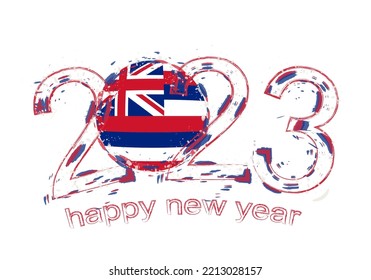 2023 Year in grunge style with flag of Hawaii. Holiday grunge vector illustration.