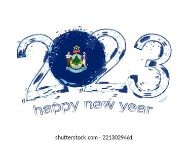 2023 Year in grunge style with flag of Maine. Holiday grunge vector illustration.