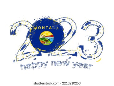 2023 Year in grunge style with flag of Montana. Holiday grunge vector illustration.