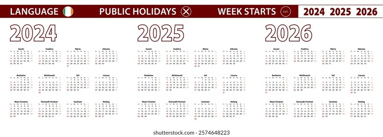 2024, 2025, 2026 year vector calendar in Irish language, week starts on Sunday. Vector calendar.