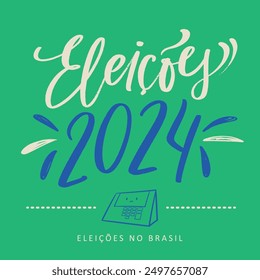 Eleições 2024. Elections 2024 in brazilian portuguese. Modern hand Lettering. vector.
