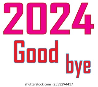 2024 good bye in design and White Colour Background in design