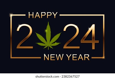 2024 Happy New Year background with marijuana leaf. Greeting Card. Happy New Year Card. Vector illustration.