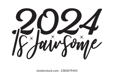 2024 Is Jawsome - Lettering design for greeting banners, Mouse Pads, Prints, Cards and Posters, Mugs, Notebooks, Floor Pillows and T-shirt prints design.

