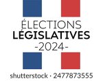 Élections législatives 2024, legislative elections 2024 in French. Modern background with flag and text. Voting concept. 