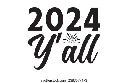  2024 Y’all - Lettering design for greeting banners, Mouse Pads, Prints, Cards and Posters, Mugs, Notebooks, Floor Pillows and T-shirt prints design.
