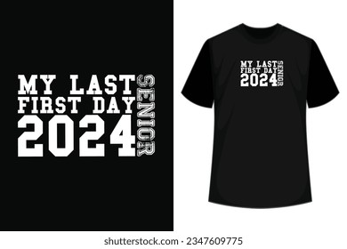 2024 Senior Class Back to School First day of 12th grade funny quotes, happy senior class of 2024 back to school present design, My Last First Day for Back to School.