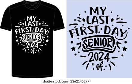 2024 Senior Class Back to School First day of 12th grade funny quotes, happy senior class of 2024 back to school present design, My Last First Day for Back to School.