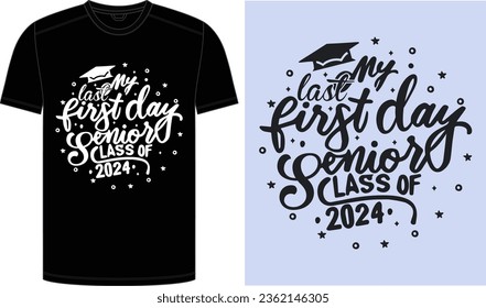 2024 Senior Class Back to School First day of 12th grade funny quotes, happy senior class of 2024 back to school present design, My Last First Day for Back to School.