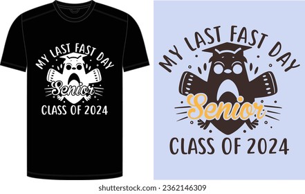 2024 Senior Class Back to School First day of 12th grade funny quotes, happy senior class of 2024 back to school present design, My Last First Day for Back to School.