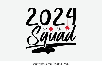 2024 Squad - Happy New Year t shirt Design, Hand drawn lettering phrase, typography design, Instant Download, Ribbon, t Shirt, cut files,  Silhouette.