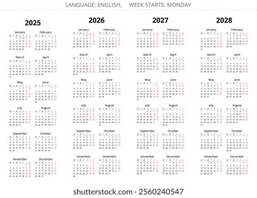 2025, 2026, 2027, 2028 years english vector calendars with 12 months. Week starts monday