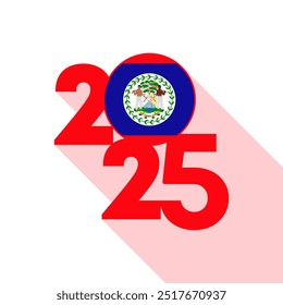 2025 banner with Belize flag inside. Vector illustration.