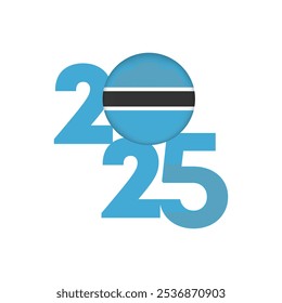 2025 banner with Botswana flag inside. Vector illustration.