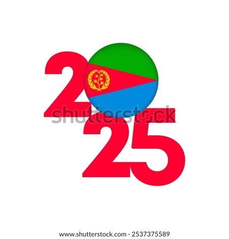 2025 banner with Eritrea flag inside. Vector illustration.