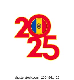 2025 banner with Moldova flag inside. Vector illustration.