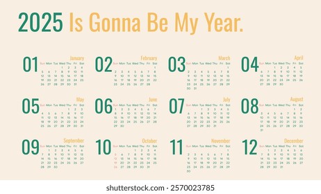 2025 Calendar design with a motivational quote "Is Gonna Be My Year".