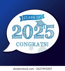 Сlass of 2025, chalk drawing logo in bubble chat. Congratulation graduation, typography web banner. Congrats, Class of 2025 design for school photo album. Vector illustration