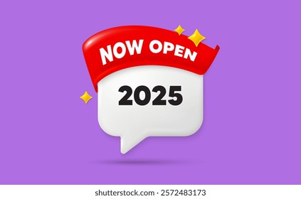 2025 chat speech bubble. Now open flag ribbon. 2025 year icon. Event schedule annual date. 2025 annum planner. 3d sparkle stars speech bubble. Vector