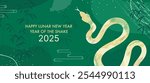 2025 Chinese New Year Banner. Year of the Green Snake Card Template Design with Golden Snake and Traditional Oriental Background. Asian Holidays Lunar New Year Decorations.	