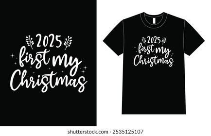 2025 First My Christmas T Shirt Design