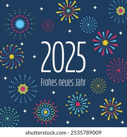 2025 Frohes neues Jahr - texto en idioma alemán - 2025 Feliz año Nuevo. Tarjeta de felicitación cuadrada con fuegos artificiales coloridos.