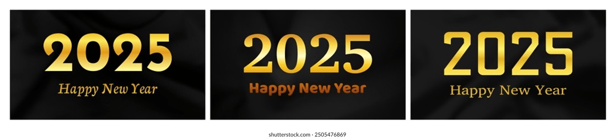 2025 Happy New Year background. Set of three modern greeting banner templates with gold 2025 New Year numbers on crumpled dark silk background. Vector illustration