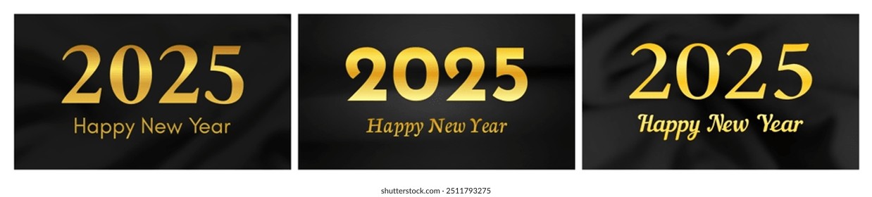 2025 Happy New Year background. Set of three modern greeting banner templates with gold 2025 New Year numbers on crumpled dark silk background. Vector illustration