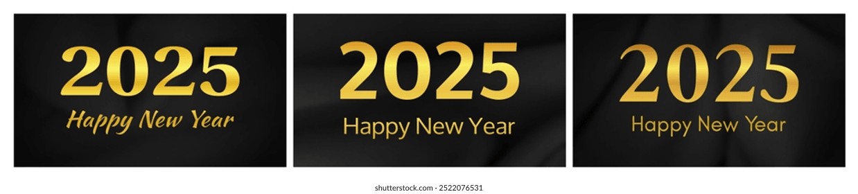 2025 Happy New Year background. Set of three modern greeting banner templates with gold 2025 New Year numbers on crumpled dark silk background. Vector illustration