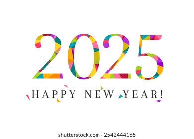 2025 Happy new year! Cheerful, colorful concept with vibrant colors and design elements as confetti. Vector illustration isolated on white background.