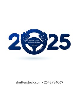 2025 Happy new year with don't drink and drive logo concept.