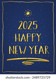 2025 Happy New Year Greeting Card. Handwritten Lettering. A Christmas tree made of numbers, text, pen strokes, and a star. Golden text on a dark blue background with snow. Capital letters.