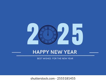 2025 happy new year greeting graphic design with blue background and numerals 2025 in the middle and happy New year text below 2025 and a clock indicates midnight and best wishes for the new year text