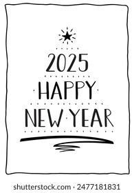 2025 Happy New Year handwritten Lettering, modern brush ink calligraphy. A Christmas tree is made of the numbers, text, pen stroke and star. Black and white isolated text. Greeting card.