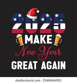 2025 make new year great again vector t shirt design