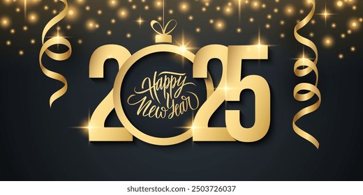 2025 New Year celebration festive banner with handwritten holiday greetings Happy New Year and golden Christmas ball. Glittering sparks. Black and gold colors. Vector illustration.