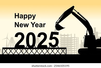 2025 New Year Construction Design. Featuring the silhouette of an excavator lifting the New Year numbers, set against a background inspired by construction and sustainable development.