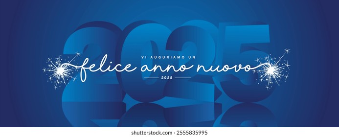 2025 New Year, modern design, white new updated Italian language handwritten lettering with blue 3d 2025 year mirrored shadow in background and sparkler firework