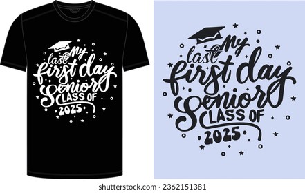 2025 Senior Class Back to School First day of 13th grade funny quotes, happy senior class of 2025 back to school present design, My Last First Day for Back to School.