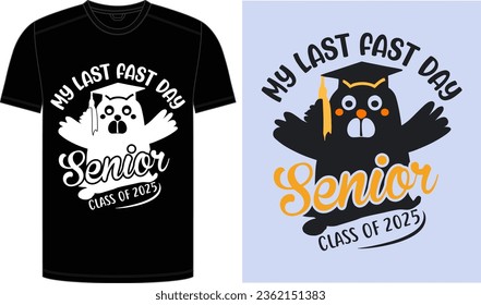 2025 Senior Class Back to School First day of 13th grade funny quotes, happy senior class of 2025 back to school present design, My Last First Day for Back to School.