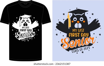 2025 Senior Class Back to School First day of 13th grade funny quotes, happy senior class of 2025 back to school present design, My Last First Day for Back to School.