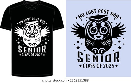 2025 Senior Class Back to School First day of 13th grade funny quotes, happy senior class of 2025 back to school present design, My Last First Day for Back to School.