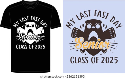 2025 Senior Class Back to School First day of 13th grade funny quotes, happy senior class of 2025 back to school present design, My Last First Day for Back to School.