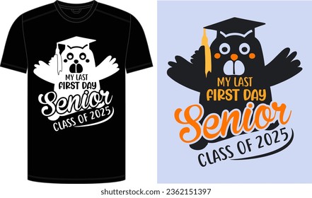 2025 Senior Class Back to School First day of 13th grade funny quotes, happy senior class of 2025 back to school present design, My Last First Day for Back to School.