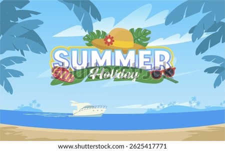 2025 Summer holiday vector illustration with festive text,  tropical elements, beach accessories, and sea view. Great for summer vacation marketing, greeting, flyer, sale. 