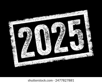 sello de texto 2025 - se utiliza como punto de referencia para discutir proyecciones futuras, objetivos, Planes o expectativas, concepto de texto de fondo