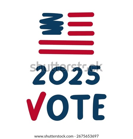 2025 vote. US flag doodle. Vector flat illustration on white background.
