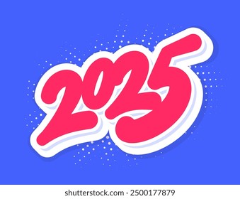 2025 year. Vector handwritten lettering banner.