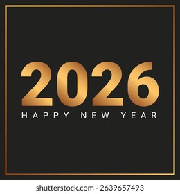 2026 Happy New Year Vector with Elegant Gold Gradient Typography on Black Background Modern Luxury Greeting Card Design for Holiday Celebration Poster Invitation or Social Media Template