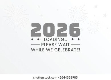 2026 Loading Please Wait While We Celebrate